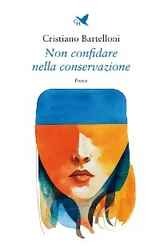 Non confidare nella conservazione - Cristiano Bartelloni