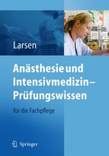 Anästhesie und Intensivmedizin – Prüfungswissen - Reinhard Larsen