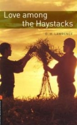 Oxford Bookworms Library / 7. Schuljahr, Stufe 2 - Love among the Haystacks - Lawrence, David Herbert; Bassett, Jennifer