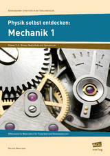 Physik selbst entdecken: Mechanik 1 - Kerstin Neumann