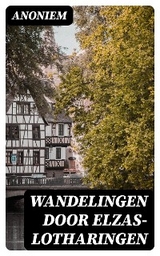 Wandelingen door Elzas-Lotharingen -  Anoniem