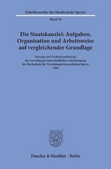 Die Staatskanzlei: Aufgaben, Organisation und Arbeitsweise auf vergleichender Grundlage.