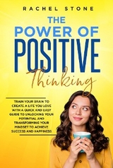 The Power Of Positive Thinking - Rachel Stone