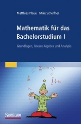 Mathematik für das Bachelorstudium I - Matthias Plaue, Mike Scherfner