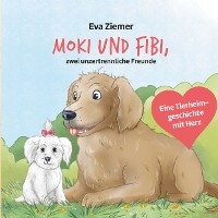 Moki und Fibi - Eva Ziemer