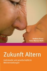 Zukunft Altern -  Andreas Kruse,  Hans-Werner Wahl