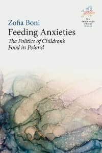 Feeding Anxieties -  Zofia Boni