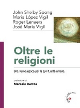 Oltre le religioni - Roger Leaners, Maria Lopez Vigil, José Maria Vigil, John Shelby Spong