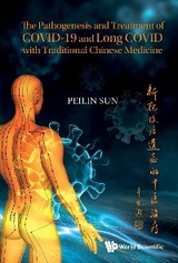 PATHOGEN & TREATMENT COVID-19 & LONG COVID TRADITION CHN MED - Peilin Sun