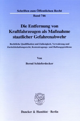 Die Entfernung von Kraftfahrzeugen als Maßnahme staatlicher Gefahrenabwehr. - Bernd Schieferdecker