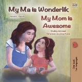 My Ma is Wonderlik My Mom is Awesome -  Shelley Admont