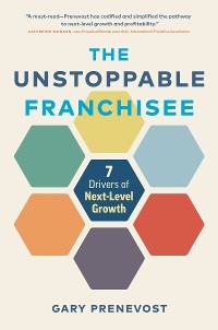 The Unstoppable Franchisee - Gary Prenevost