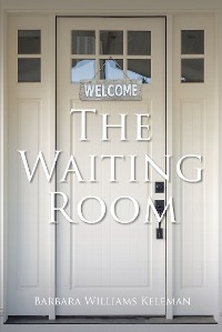 The Waiting Room - Barbara Williams Keleman