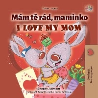 Mam te rad, maminko I Love My Mom -  Shelley Admont