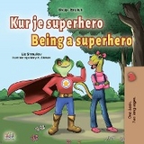 Kur je superhero Being a Superhero -  Liz Shmuilov