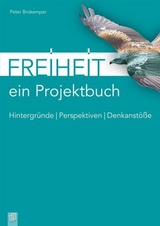 Ein Projektbuch: Freiheit - Peter Brokemper