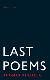 Last Poems -  Thomas Kinsella