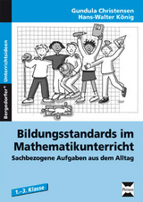 Bildungsstandards Mathematikunterricht - 1.-3. Kl. - Gundula Christensen, Hans Walter König
