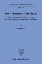 Die typisierende Verwaltung. - Josef Isensee