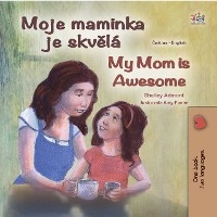 Moje maminka je skvela My Mom is Awesome -  Shelley Admont