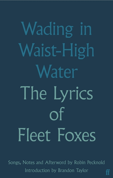 Wading in Waist-High Water -  Fleet Foxes