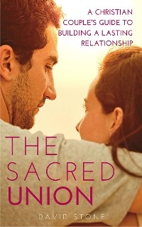 The Sacred Union - David Stone