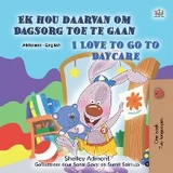 Ek hou daarvan om Dagsorg toe te gaan I Love to Go to Daycare -  Shelley Admont