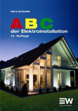 ABC der Elektroinstallation - Hans Schultke