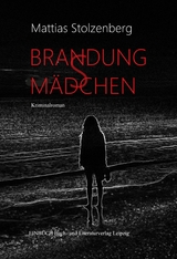 BRANDUNGSMÄDCHEN - Mattias Stolzenberg