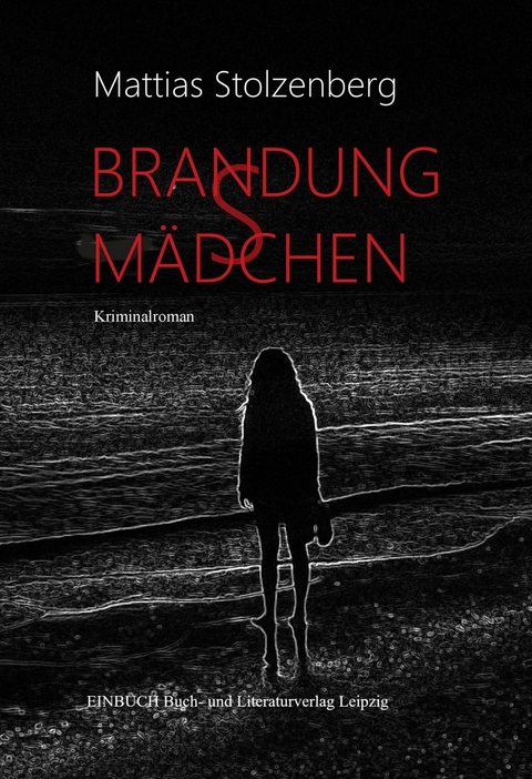 BRANDUNGSMÄDCHEN - Mattias Stolzenberg