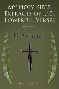 My Holy Bible Extracts of 1,401 Powerful Verses: Third Edition -  IJIOMA N. (M. Sc) IJIOMA