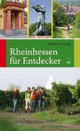 Rheinhessen für Entdecker - Stefanie Jung