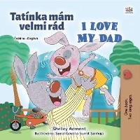 Tatinka mam velmi rad I Love My Dad -  Shelley Admont