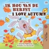 Ik hou van de herfst I Love Autumn - Shelley Admont,  KidKiddos Books