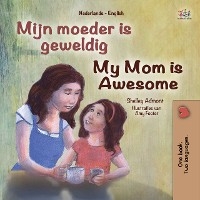 Mijn moeder is geweldig My Mom is Awesome -  Shelley Admont