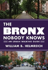 Bronx Nobody Knows -  William B. Helmreich