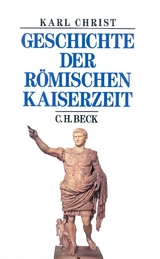 Geschichte der römischen Kaiserzeit - Karl Christ