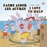 J'aime aider les autres I Love to Help -  Shelley Admont,  S.A. Publishing