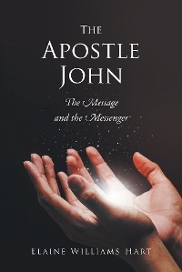 The Apostle John - Elaine Williams Hart