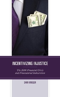 Incentivizing Injustice -  Sari Krieger