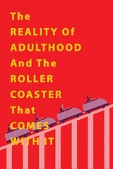 The Reality of Adulthood and the Rollercoaster with It - Raekwon Williams