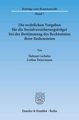 Die rechtlichen Vorgaben für die Sozialversicherungsträger bei der Bestimmung des Rechtsstatus ihrer Bediensteten. - Helmut Lecheler, Lothar Determann