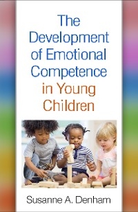 The Development of Emotional Competence in Young Children - Susanne A. Denham