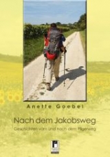 Nach dem Jakobsweg - Anette Goebel