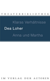 Klaras Verhältnisse / Anna und Martha - Loher, Dea