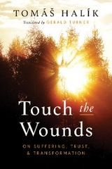 Touch the Wounds -  Tomas Halik