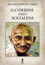 Gandhiism versus Socialism - Richard Bartlett Gregg
