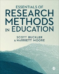 Essentials of Research Methods in Education - Scott Buckler, Harriett Moore