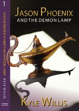 Jason Phoenix and the Demon Lamp - Kyle Willis