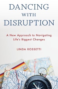 Dancing with Disruption -  Linda Rossetti